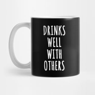 Drinks Well With Others Mug